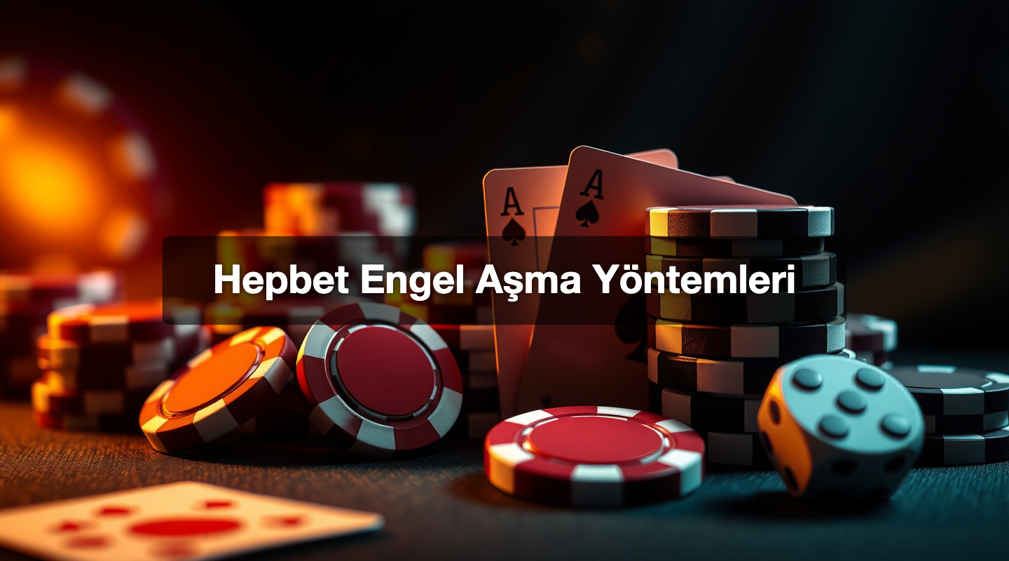 Hepbet Engel Aşma Yöntemleri